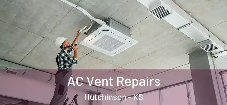  AC Vent Repairs Hutchinson - KS