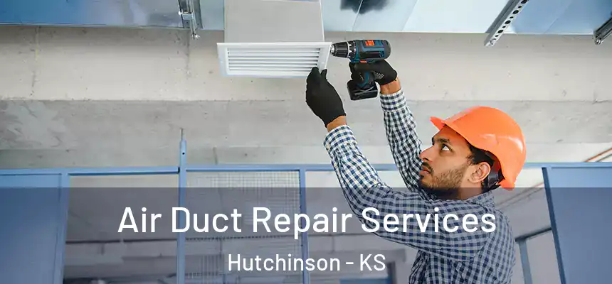  Air Duct Repair Services Hutchinson - KS