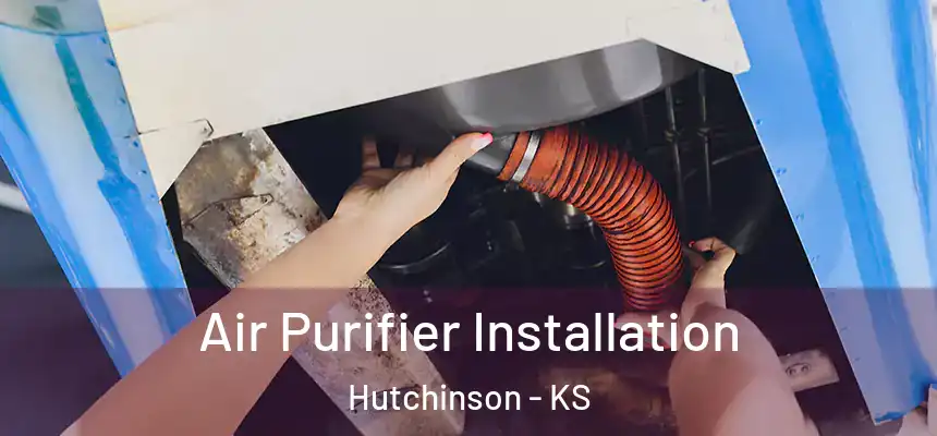  Air Purifier Installation Hutchinson - KS