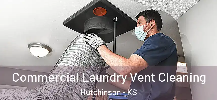 Commercial Laundry Vent Cleaning Hutchinson - KS