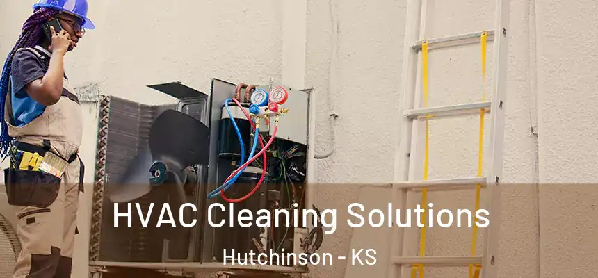  HVAC Cleaning Solutions Hutchinson - KS