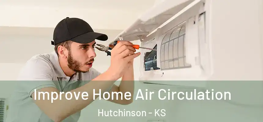  Improve Home Air Circulation Hutchinson - KS