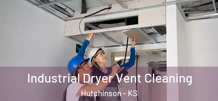  Industrial Dryer Vent Cleaning Hutchinson - KS