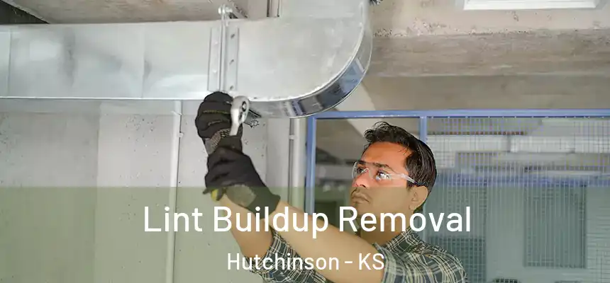  Lint Buildup Removal Hutchinson - KS