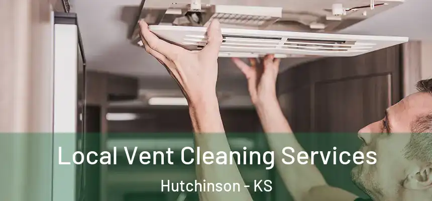  Local Vent Cleaning Services Hutchinson - KS