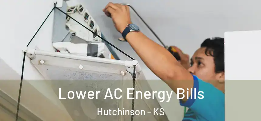  Lower AC Energy Bills Hutchinson - KS