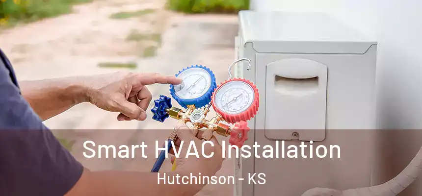  Smart HVAC Installation Hutchinson - KS