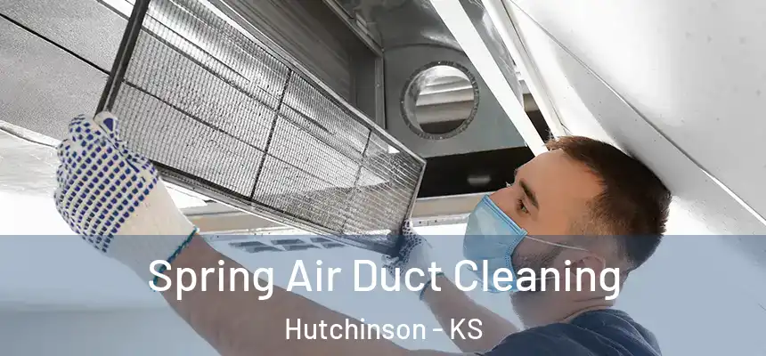  Spring Air Duct Cleaning Hutchinson - KS
